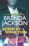 [The Protectors 02] • Seized by Seduction · A Compelling Tale of Romance, Love and Intrigue